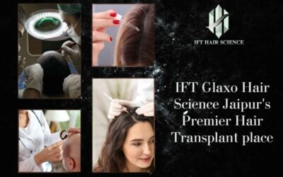 IFT Glaxo Hair Science Jaipur’s Premier Hair Transplant place