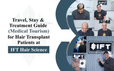 Travel, Stay & Treatment Guide (Medical Tourism) for Hair Transplant Patients at IFT Hair Science